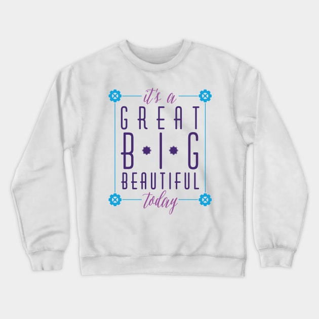 Great Big Beautiful Crewneck Sweatshirt by onarolltees